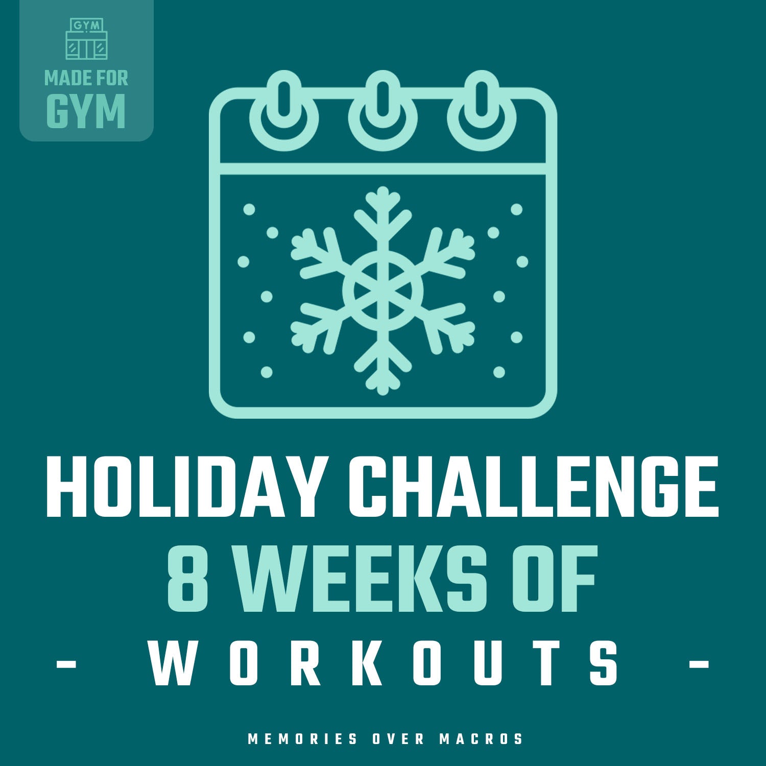 8 Week Holiday Challenge Workouts – Memories Over Macros